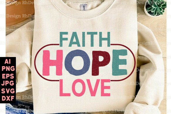 Faith Hope Love SVG PNG for T-Shirt Designs