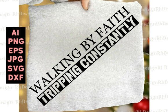 Funny Christian SVG PNG Walking by Faith T-Shirt Designs