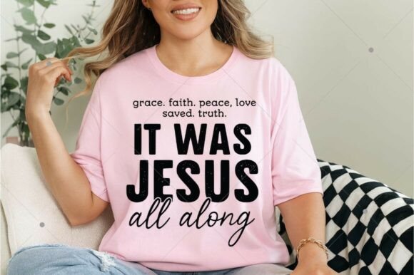 It Was Jesus All Along SVG, Bible Spirit T-Shirt Designs