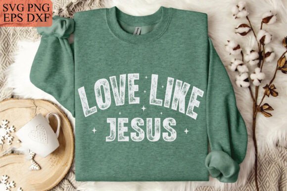 Love Like Jesus, Distressed, Faith, Jesu