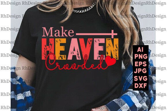 Make Heaven Crowded PNG Christian