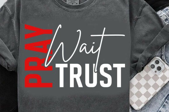 Pray Wait Trust Christian SVG